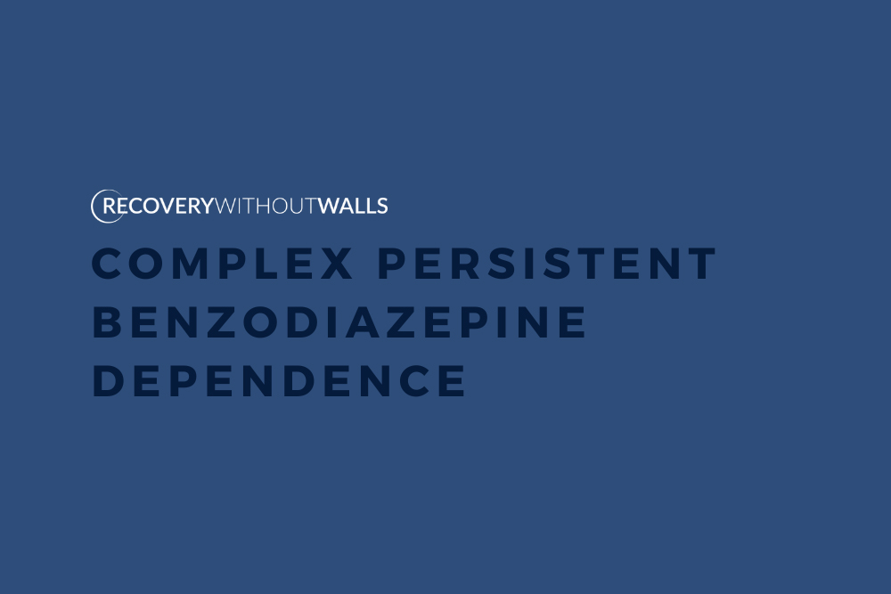 complex persistent benzodiazepine dependence